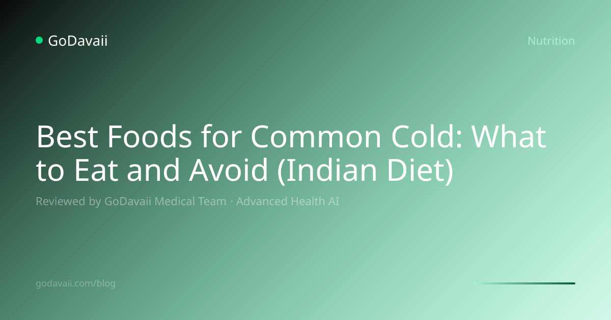 Best Foods for Common Cold: What to Eat and | GoDavaii