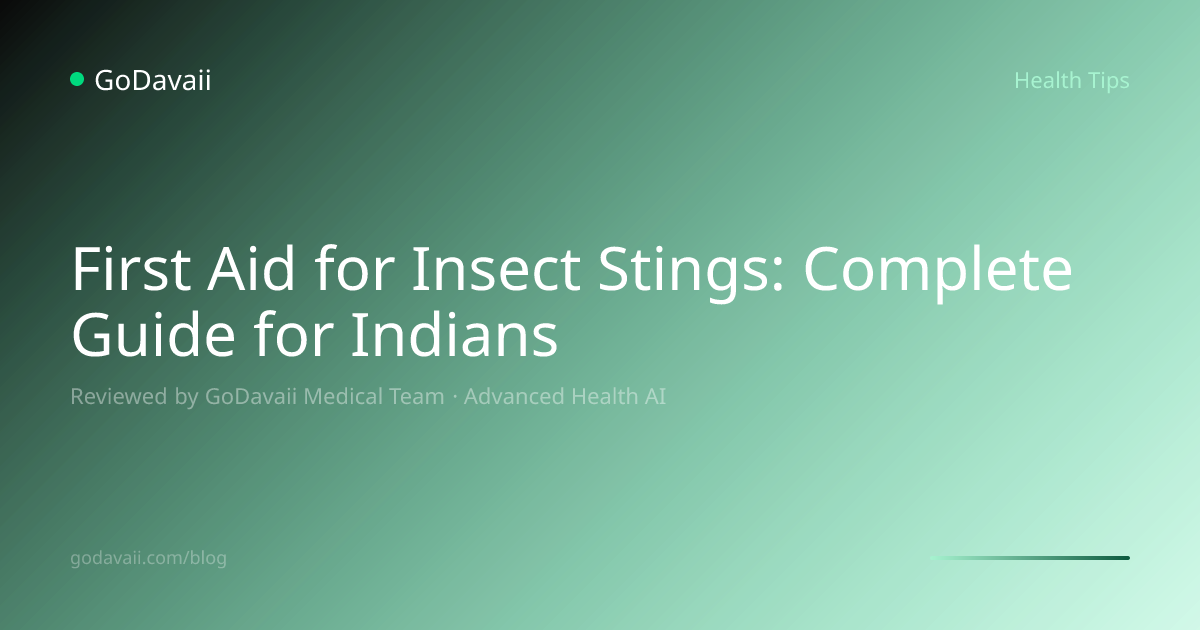 First Aid for Insect Stings: Complete Guide for | GoDavaii