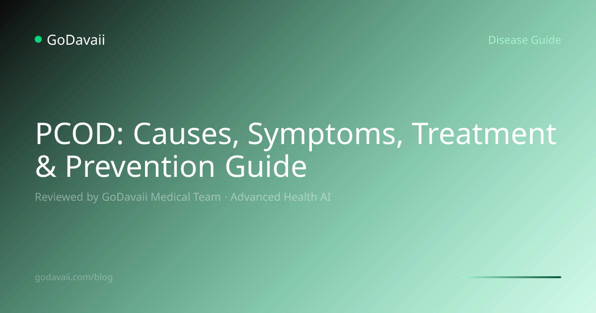 PCOD: Causes, Symptoms, Treatment & Prevention | GoDavaii