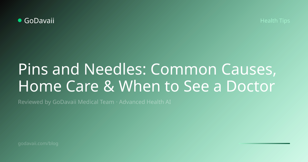 Pins and Needles: Common Causes, Home Care | GoDavaii