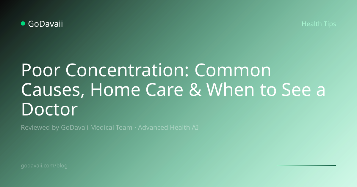 Poor Concentration: Common Causes, Home Care | GoDavaii